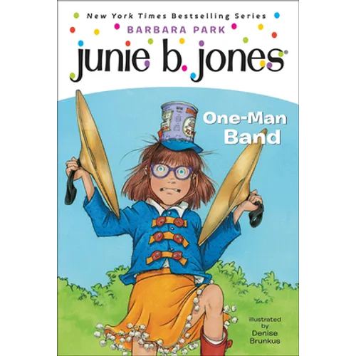 Junie B., First Grader: One-Man Band
