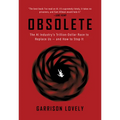 Obsolete: The AI Industry's Trillion Dollar Race to Replace Us--And How to Stop It