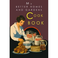 My Better Homes and Gardens Cook Book: 1930 Classic Edition
