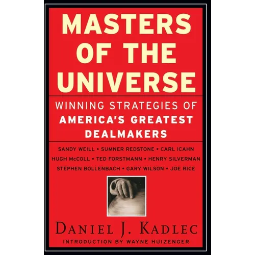 Masters of the Universe: Winning Strategies of America's Greatest Dealmakers