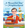 A Beautiful Day in the Neighborhood: The Poetry of Mister Rogers