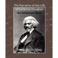 The Narrative of the Life of Frederick Douglass - An American Slave