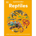 Eyewonder Reptiles: Open Your Eyes to a World of Discovery