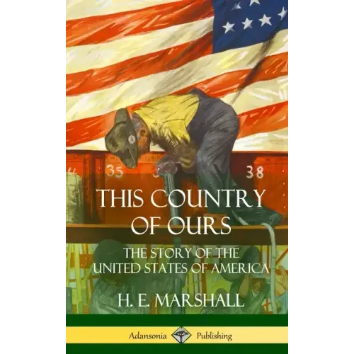 This Country of Ours: The Story of the United States of America (Hardcover)