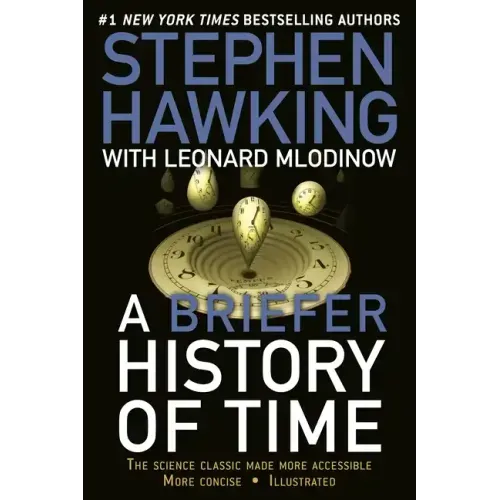 A Briefer History of Time: The Science Classic Made More Accessible