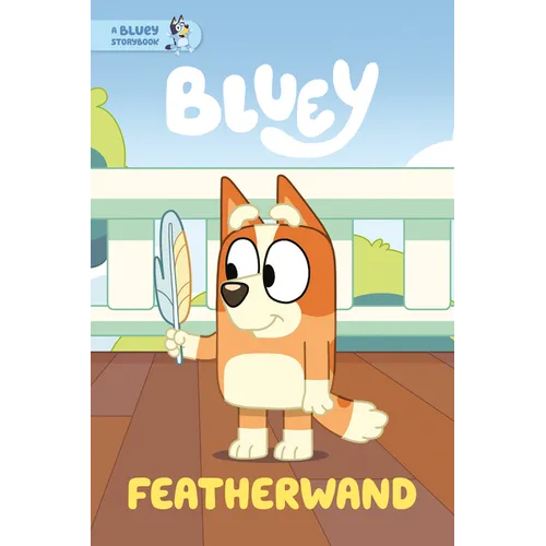Featherwand: A Bluey Storybook