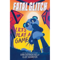 Fatal Glitch: Let's Play a Game
