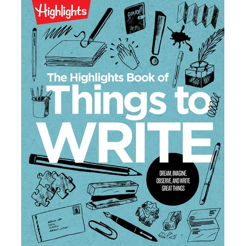 The Highlights Book of Things to Write