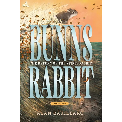 Bunns Rabbit II: The Return of the Spirit Rabbit: (An Illustrated Middle Grade Fantasy Adventure about Magic, Friendship, Courage, and an Epic Battle)