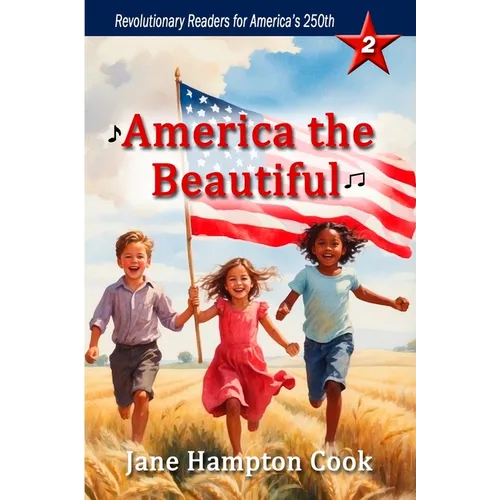 America the Beautiful: Revolutionary Readers for America's 250th Level 2