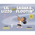 Lil Lizzo Meets Sasha B. Flootin'