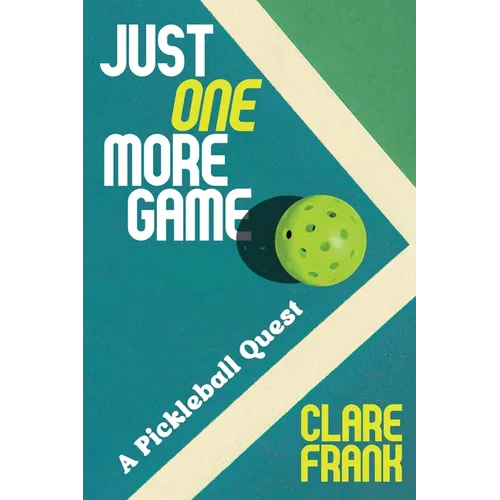 Just One More Game: A Pickleball Quest