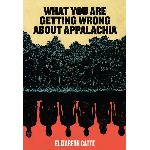 What You Are Getting Wrong about Appalachia