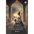 Marie Antoinette And Her Son Book I