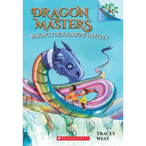Waking the Rainbow Dragon: A Branches Book (Dragon Masters #10): Volume 10