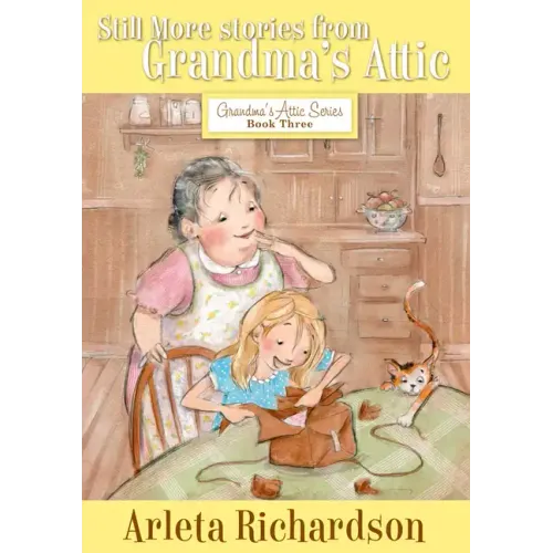 Still More Stories from Grandma's Attic: Volume 3