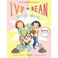 Ivy and Bean Get to Work!