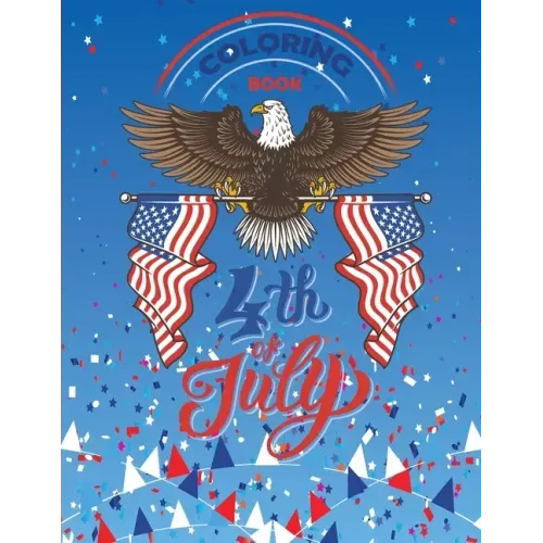 4th Of July Coloring Book: independence day 4th july coloring book for kids Patriotic Coloring Books for Kid Ages 4-8