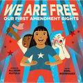 We Are Free: Our First Amendment Rights