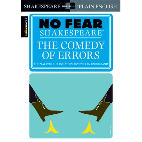 The Comedy of Errors: No Fear Shakespeare Side-By-Side Plain English