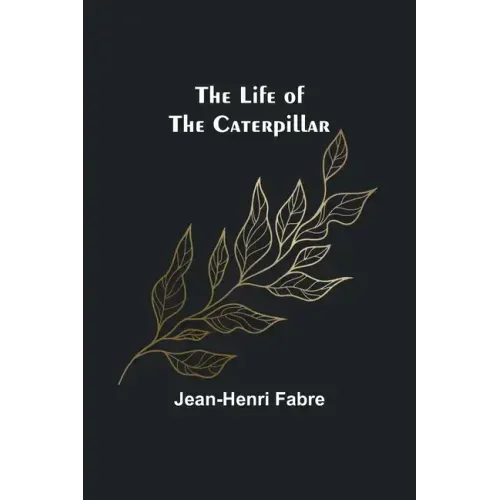 The Life of the Caterpillar
