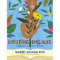 Everything Comes Next: Collected and New Poems