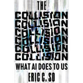 The Collision: What AI Does to Us