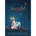 Maybe: A Story about the Endless Potential in All of Us