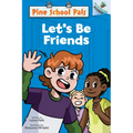 Let's Be Friends: An Acorn Book (Pine School Pals #1)