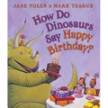 How Do Dinosaurs Say Happy Birthday?