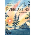 Tuck Everlasting: The Graphic Novel