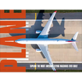 Plane: Explore the Most Awesome Flying Machines Ever Built