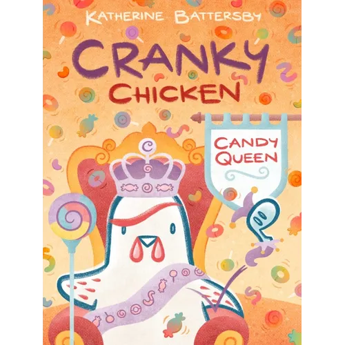 Candy Queen: A Cranky Chicken Book 5