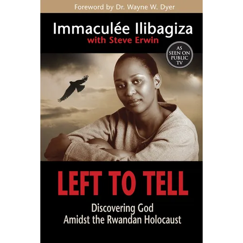 Left to Tell: Discovering God Amidst the Rwandan Holocaust