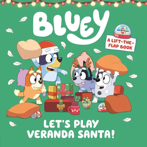 Bluey: Let's Play Veranda Santa!: A Lift-The-Flap Book