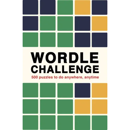 Wordle Challenge: 500 Puzzles to Do Anywhere, Anytime