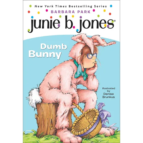 Junie B., First Grader: Dumb Bunny