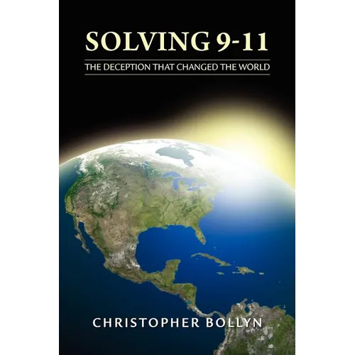 Solving 9-11: The Deception That Changed the World