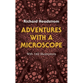 Adventures with a Microscope: With 142 Illustrations