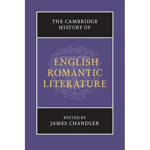 The Cambridge History of English Romantic Literature
