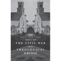 The Civil War as a Theological Crisis