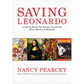 Saving Leonardo: A Call to Resist the Secular Assault on Mind, Morals, and Meaning