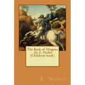 The Book of Dragons . by: E. Nesbit (Children's book)