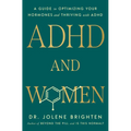 ADHD and Women: A Guide to Optimizing Your Hormones and Thriving with ADHD