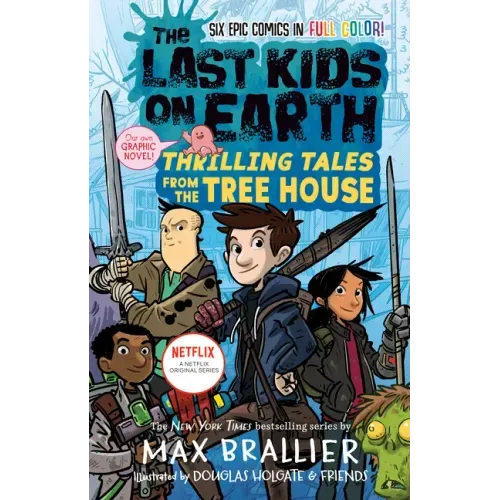 The Last Kids on Earth: Thrilling Tales from the Tree House