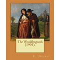 The Wouldbegoods (1901). By: E. Nesbit, illustrated By: REGINALD B. BIRCH: (children's book )