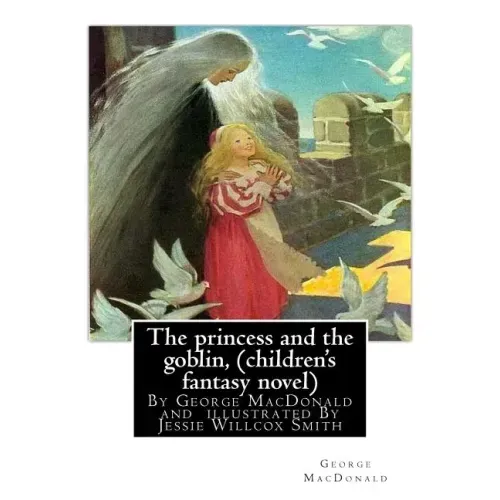 The princess and the goblin, By George MacDonald (children's fantasy novel): illustrated By Jessie Willcox Smith (September 6, 1863 - May 3, 1935) was