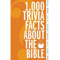 1,000 Trivia Facts about the Bible