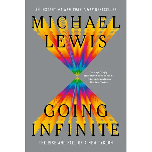 Going Infinite: The Rise and Fall of a New Tycoon