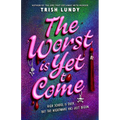 The Worst Is Yet to Come